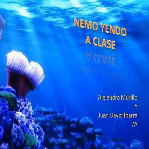 Nemo de vuelta a clase - Alejandra Murillo - Juan David Ibarra