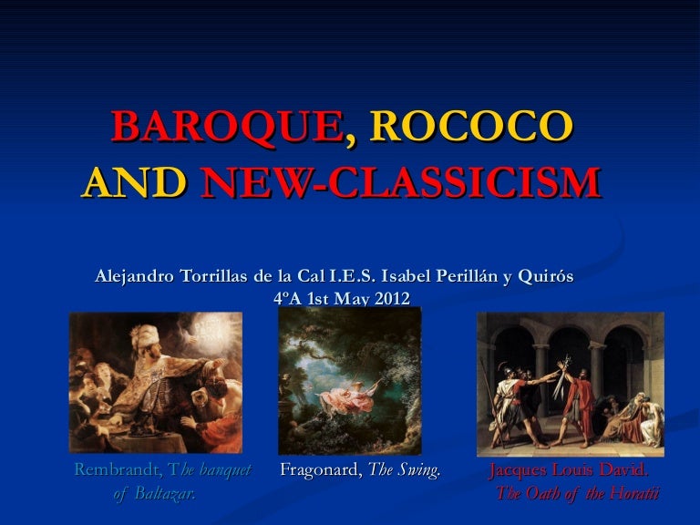 Baroque, Rococo and New-Classicism in the 19th Century.