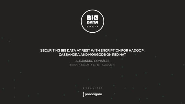 Securing Big Data at rest with encryption for Hadoop, Cassandra and MongoDB o...