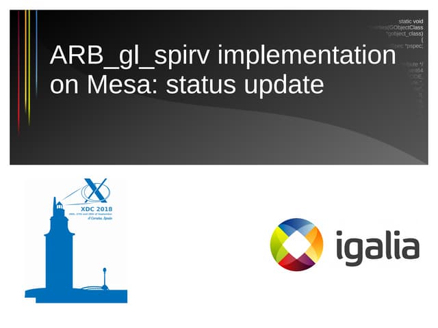ARB_gl_spirv implementation in Mesa: status update (XDC 2018)