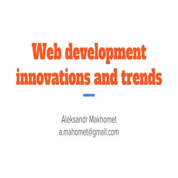 Web Development Innovations and trends in 2016 - Aleksandr Makhomet