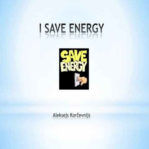 I save energy