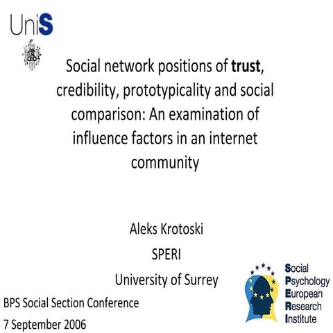 Social network positions of trust,credibility, prototypicality and socialcomparison: An examination ofinfluence factors in an internet community