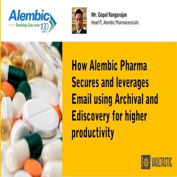 Alembic Pharma: Secure and Leverages Email data with Archival and Ediscovery 