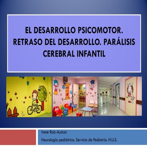 DESARROLLO PSICOMOTOR RETRASO DEL DESARROLLO PARALISIS CEREBRAL ...