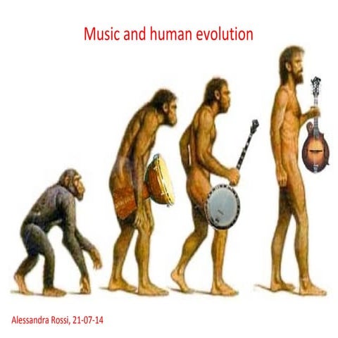 Music and human evolution by Alessandra Rossi | PPT