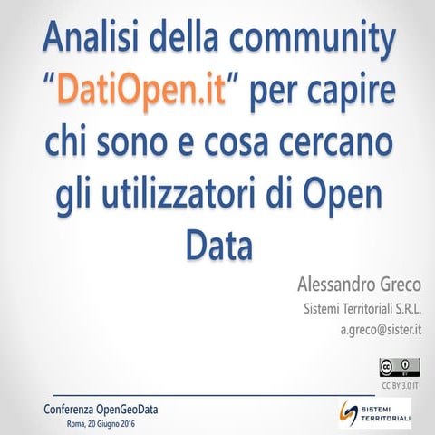 Conferenza OpenGeoData 2016 - Analisi della community “DatiOpen.it” per capir...