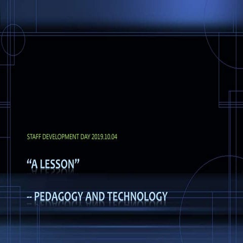A Lesson - Pedagogy and Technology