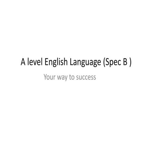 A level english language (spec b )