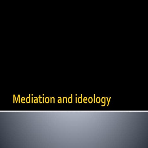 A level media representation Mediation and ideology