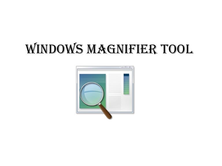 Windows magnifier tool