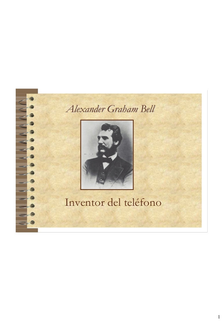 Quien Es El Inventor Del Telefono Alexander Graham Bell