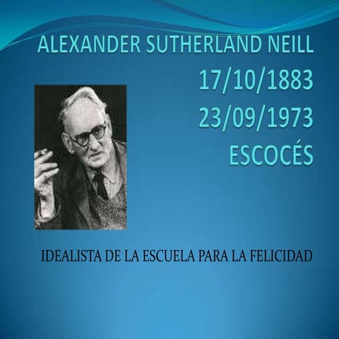 Alexander Sutherland Neill | PPTX