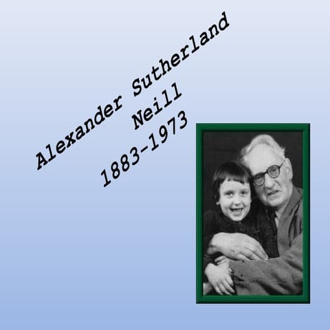 Alexander suthlerand neill | PPT