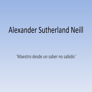 Alexander+sutherland+neill+2003[1]