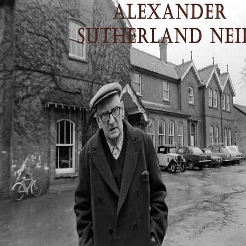 Alexander Sutherland Neill | PPTX