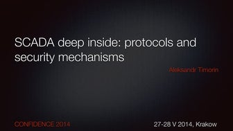 CONFidence 2014: Alexander Timorin: SCADA deep inside: protocols and security...