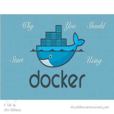 Alex Bolboacă: Why You Should Start Using Docker at I T.A.K.E. Unconference ...