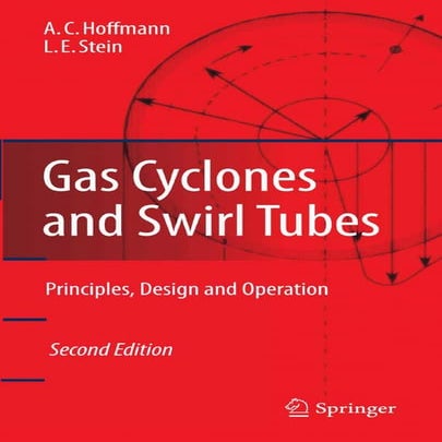 Alex C. Hoffmann, Louis E. Stein - Gas Cyclones and Swirl Tubes_ Principles, ...