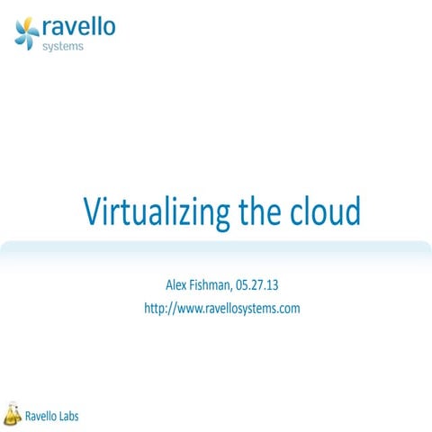 Alex Fishman - Virtualizing the Cloud