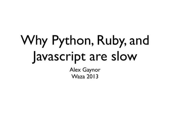 Rdio's Alex Gaynor at Heroku's Waza 2013: Why Python, Ruby and Javascript are...