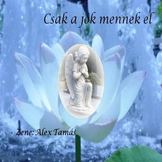 Alex Tamás:Csak a jók mennek el. Em...