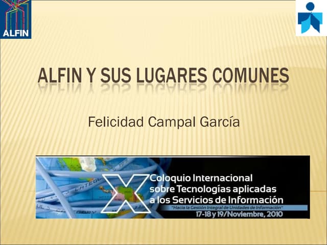 Alfin y sus lugares comunes, Felici...