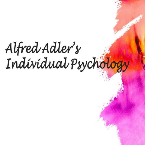 Alfred adler and individual Psychology Theories of personality