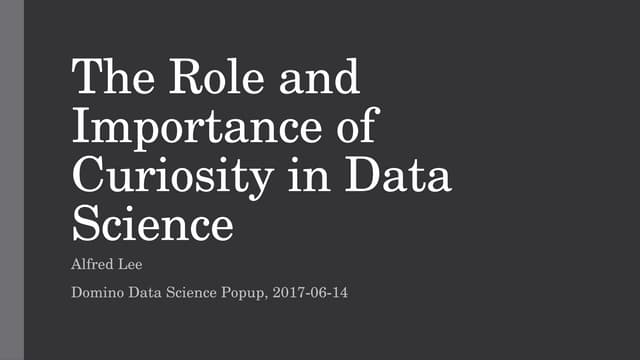 The Role and Importance of Curiosity in Data Science