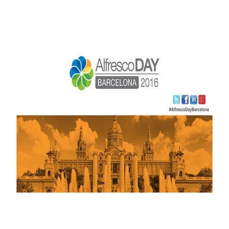 Alfresco Day Barcelona 2016 - Alfresco: Accelerating Digital Transformation