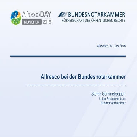 Alfresco im Einsatz bei der Bundesnotarkammer, Stefan Semmelroggen, Leiter Re...