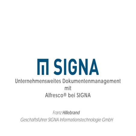 Alfresco im Einsatz bei SIGNA, Franz Hillebrand, Managing Director, SIGNA Inf...