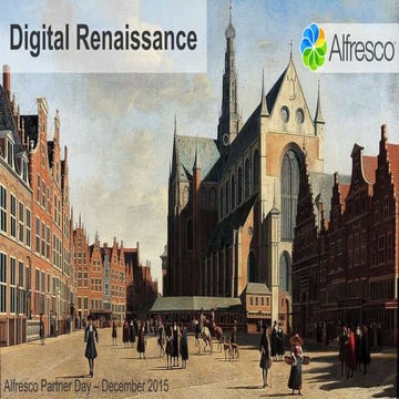 Digital Renaissance - Alfresco EMEA Partner Day