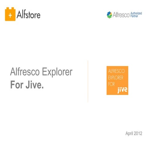Alfstore Alfresco Explorer for Jive APR_2012