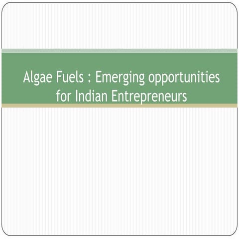 Algae Fuels: Emerging Opportunities for Indian Entrepreneurs