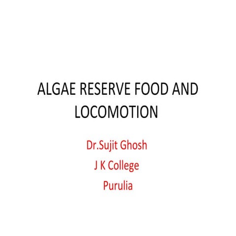Algae reserve food and locomotion 