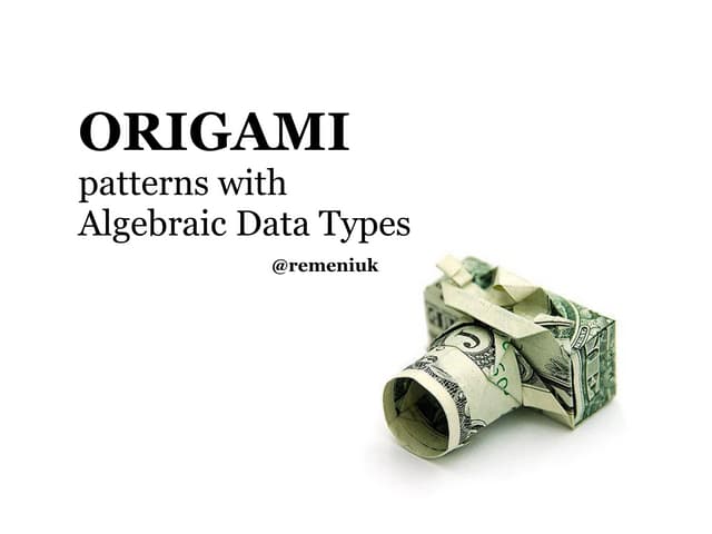 Algebraic Data Types and Origami Patterns