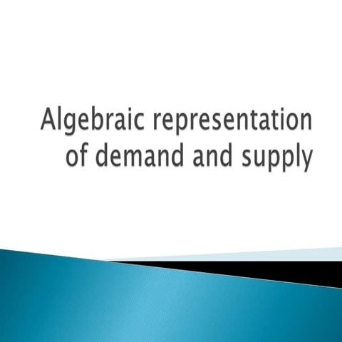 Algebraic representation of demand and supply