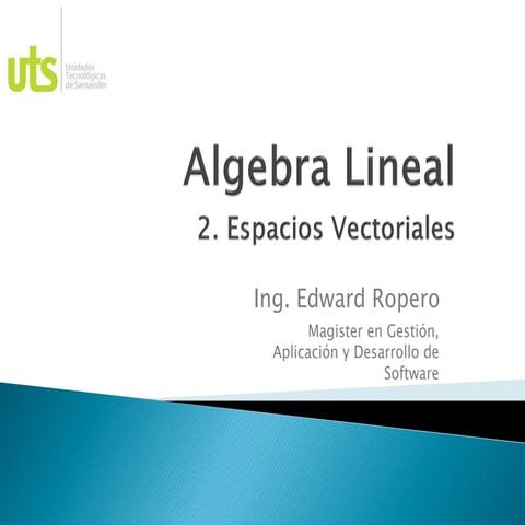 Algebra lineal 2. Espacios vectoriales