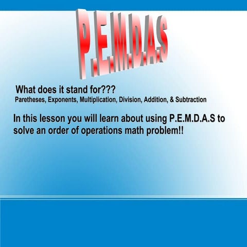 PEDMAS ppt. For Mrs. Ewart