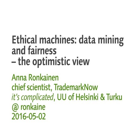 Ethical machines: data mining and fairness – the optimistic view