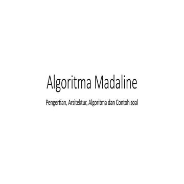 Algoritma Madaline untuk mengolah data sederhana | PPTX