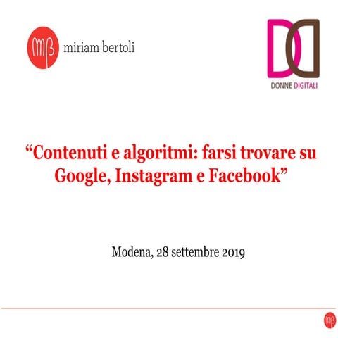 Contenuti e algoritmi: farsi trovare su Google, Instagram e Facebook - Donne Digitali Modena 2019