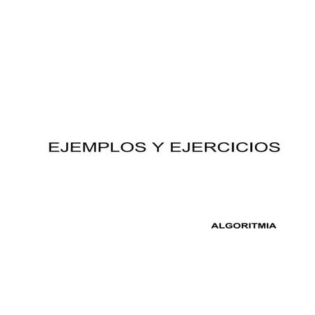 Algoritmia  Ejemplos Y Ejercicios (2)