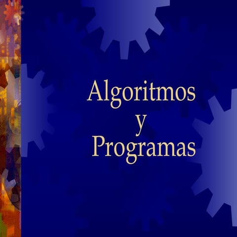 Algoritmos Y  Programas Unidad1