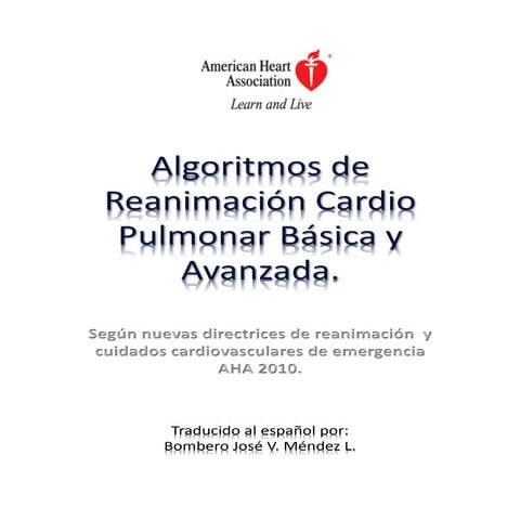 Algoritmos de reanimacion cardiopulmonar basica y avanzada. 