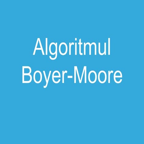 Algoritmul Boyer-Moore | PPT