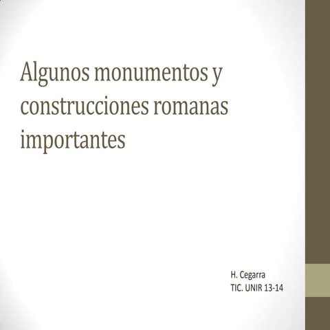 Algunos monumentos y construcciones romanas importantes
