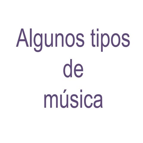 Algunos tipos de música