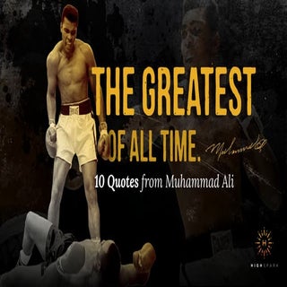 The Greatest Of All Time - 10 Quote...